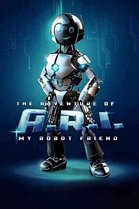 The Adventure of A.R.I.: My Robot Friend